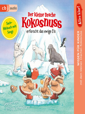 cover image of Alles klar! Der kleine Drache Kokosnuss erforscht das ewige Eis